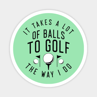 Golf The Way I Do Magnet